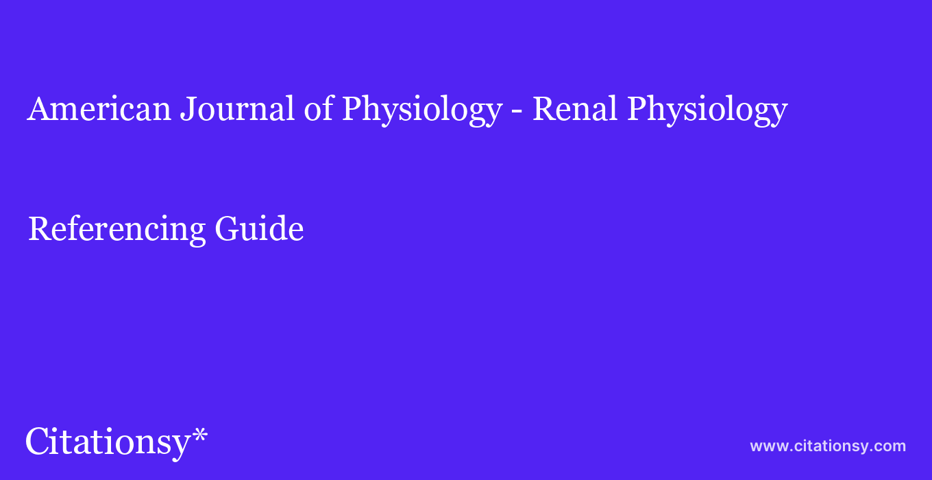 cite American Journal of Physiology - Renal Physiology  — Referencing Guide